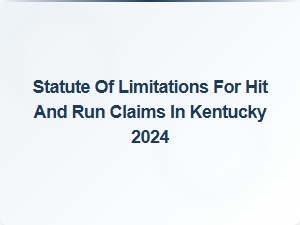 Statute of Limitations for Hit and Run Claims in Kentucky